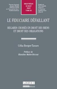 Le fiduciaire défaillant : regards croisés en droit des biens et droit des obligations