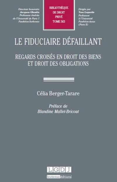 Le fiduciaire défaillant : regards croisés en droit des biens et droit des obligations