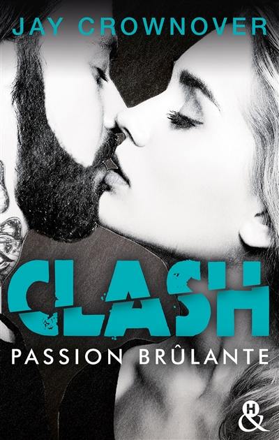 Clash. Vol. 1. Passion brûlante