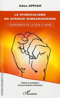 Le syndicalisme en Afrique subsaharienne : l'expérience de la Côte d'Ivoire