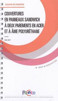 Couvertures en panneaux sandwich à deux parements en acier et à âme polyuréthane : mai 2017 : neuf, rénovation