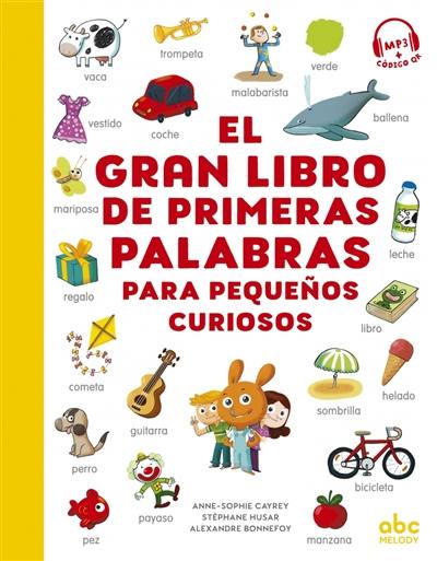 El gran libro de primeras palabras : para pequenos curiosos