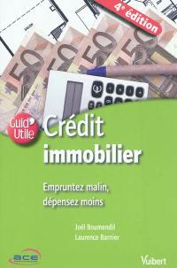 Crédit immobilier : empruntez malin, dépensez moins