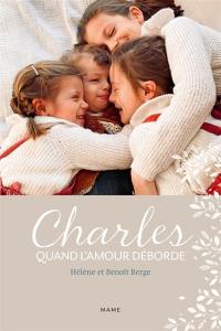 Charles : quand l'amour déborde