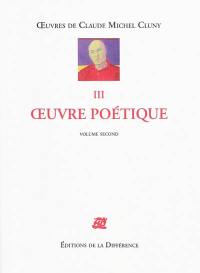 Oeuvres de Claude Michel Cluny. Vol. 3. Oeuvre poétique : volume second