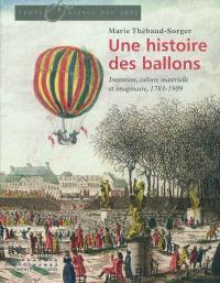 Une histoire des ballons : invention, culture matérielle et imaginaire, 1783-1909