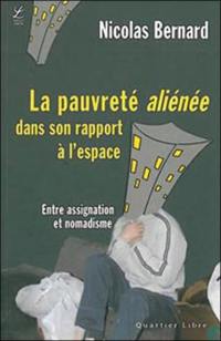 La pauvreté aliénée dans son rapport à l'espace : entre assignation et nomadisme