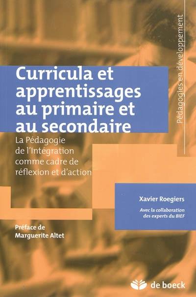 Curricula et apprentissages au primaire et au secondaire : la pédagogie de l'intégration comme cadre de réflexion et d'action