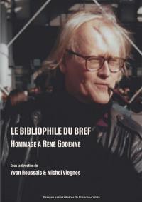 Le bibliophile du bref : hommage à René Godenne