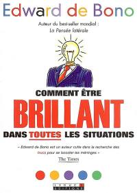 Comment être brillant dans toutes les situations