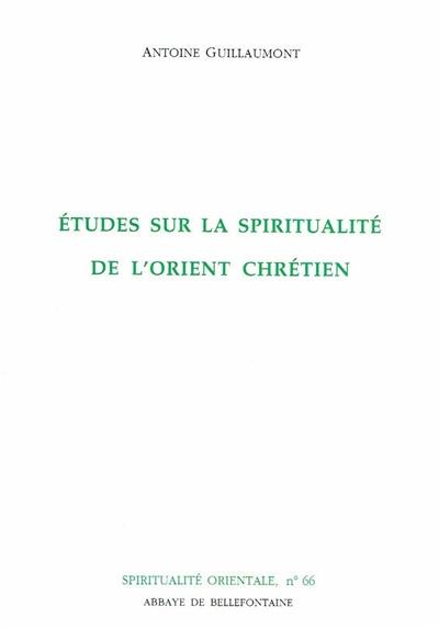 Etudes sur la spiritualité de l'Orient chrétien