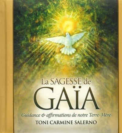 La sagesse de Gaïa : guidance & affirmations de notre Terre-mère