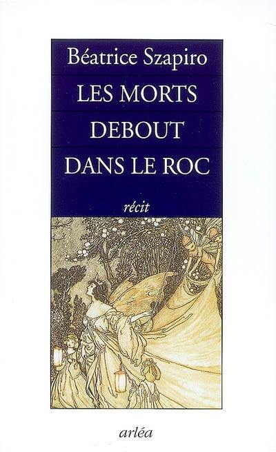 Les morts debout dans le roc