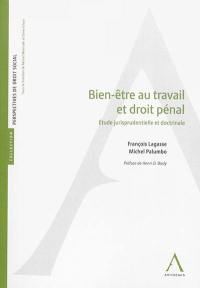 Bien-être au travail et droit pénal : étude jurisprudentielle et doctrinale