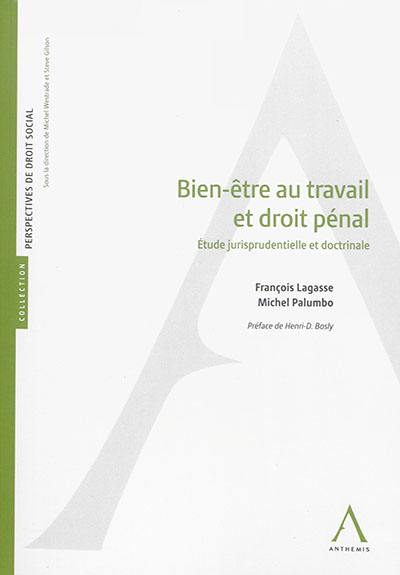 Bien-être au travail et droit pénal : étude jurisprudentielle et doctrinale