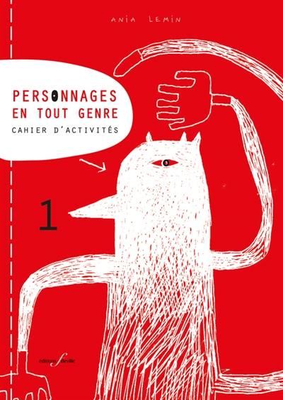 Personnages en tout genre : cahier d'activités