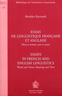 Essais de linguistique française et anglaise : mots et termes, sens et textes. Essays in French and English linguistics : word and terms, meanings and texts