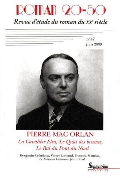 Roman 20-50. Pierre Mac Orlan : La cavalière bleue, Le quai des brumes et Le bal du pont du Nord