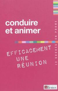 Conduire et animer efficacement une réunion