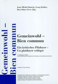 Bien commun : un plaidoyer critique. Gemeinwohl : ein kritisches Plädoyer