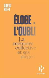 Eloge de l'oubli : la mémoire collective et ses pièges