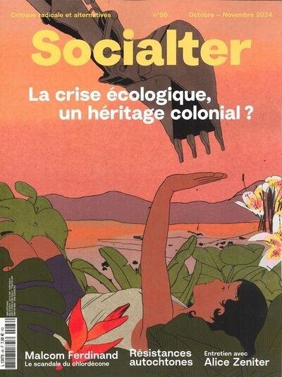 Socialter, n° 66. La crise écologique, un héritage colonial ?