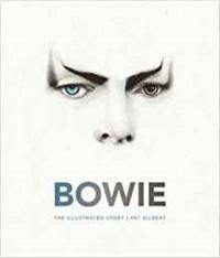 Bowie The Illustrated Story