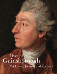 Lives of Gainsborough (Lives of the Artist)