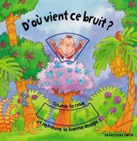 D'où vient ce bruit ?