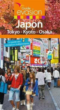 Japon : Tokyo, Kyoto, Osaka