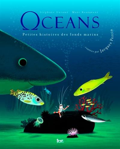 Océans : petites histoires des fonds marins