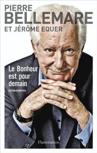 Le bonheur est pour demain : autobiographie