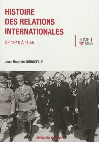 Histoire des relations internationales. Vol. 1. De 1919 à 1945