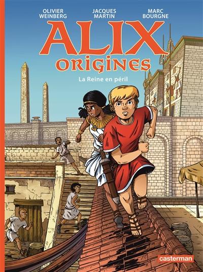 Alix origines. Vol. 4. La reine en péril