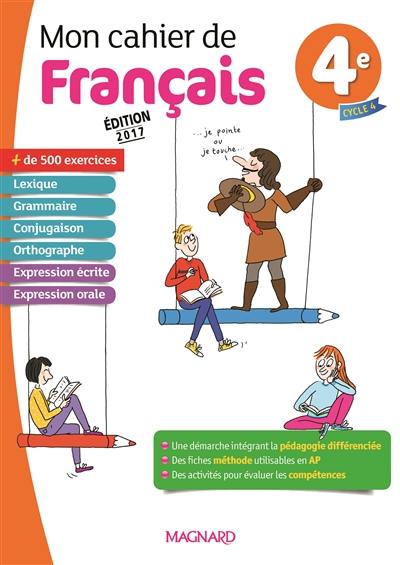 Mon cahier de français 4e, cycle 4 : programme 2016