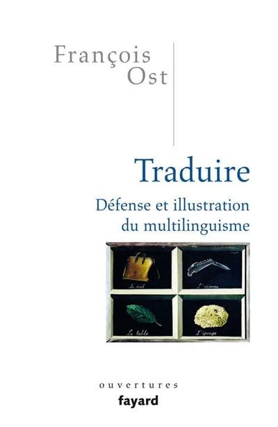 Traduire : défense et illustration du multilinguisme