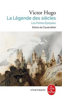 La légende des siècles : histoire, les petites épopées