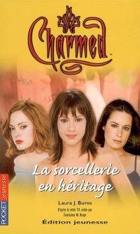 Charmed. Vol. 23. La sorcellerie en héritage