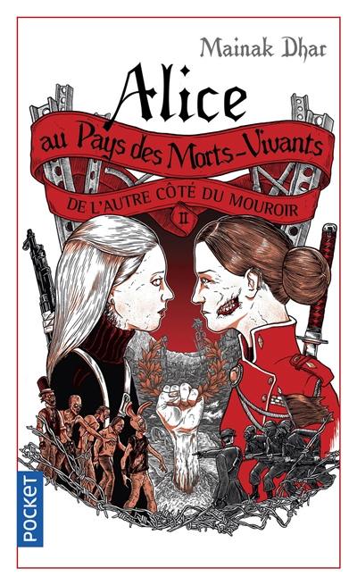 Alice au pays des morts-vivants. Vol. 2. De l'autre côté du mouroir