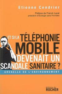 Et si la téléphonie mobile devenait un scandale sanitaire ?