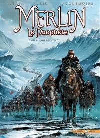 Merlin le prophète. Vol. 4. L'âme du monde