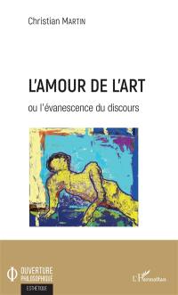 L'amour de l'art ou L'évanescence du discours