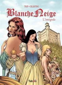 Blanche Neige : l'intégrale