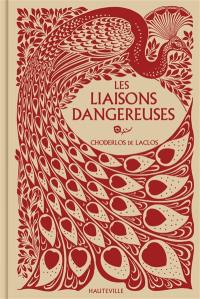 Les liaisons dangereuses : lettres recueillies dans une société, et publiées pour l'instruction de quelques autres