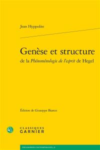 Genèse et structure de la Phénoménologie de l'esprit de Hegel