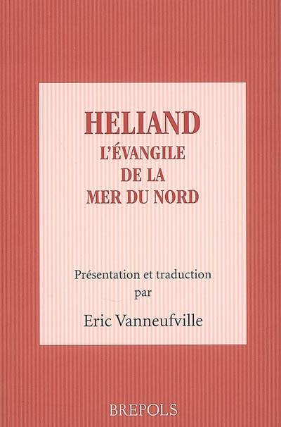 Héliand : l'Evangile de la mer du Nord