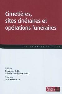 Cimetières, sites cinéraires et opérations funéraires : guide pratique