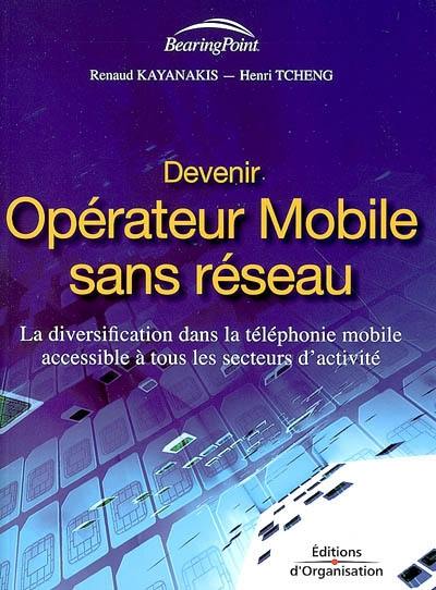 Devenir opérateur mobile sans réseau : la diversification dans la téléphonie mobile accessible à tous les secteurs d'activité