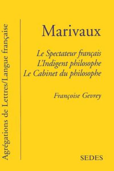 Marivaux, Le spectateur français, L'indigent philosophe, Le cabinet du philosophe : l'image du moraliste à l'épreuve des journaux