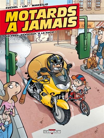 Motards à jamais. Vol. 1. Un pneu, beaucoup, à la folie !